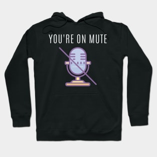 You're on mute Hoodie